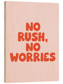 Wood print No Rush, No Worries - apricot and birch