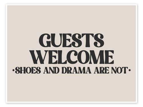 Poster Guests Welcome, Shoes and Drama Are Not