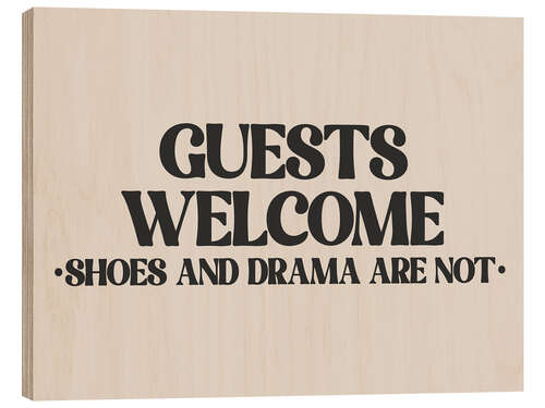 Wood print Guests Welcome, Shoes and Drama Are Not