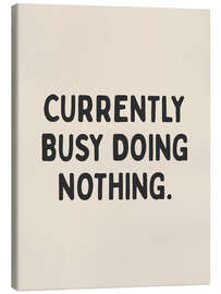 Lienzo Currently Busy Doing Nothing - apricot and birch