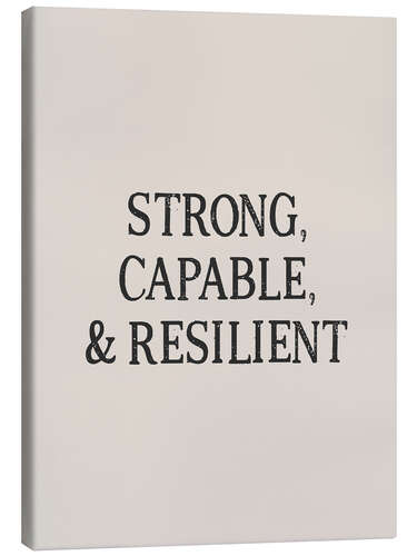 Canvas print Strong, Capable and Resilient