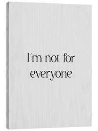 Cuadro de madera I’m Not For Everyone - apricot and birch