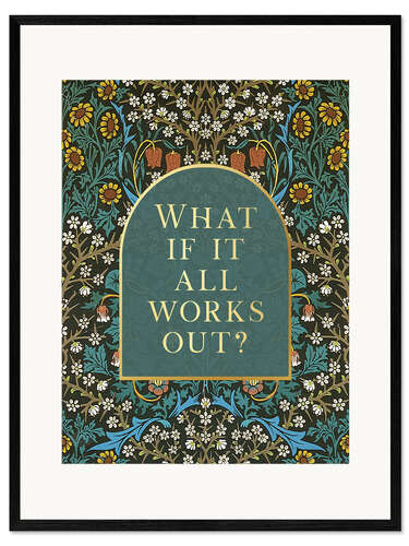 Impresión de arte enmarcada What if it All Works Out
