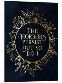 Tableau en verre acrylique The Horrors Persist But So Do I - Mod Pop Deco