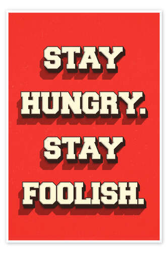Poster Stay Hungry. Stay Foolish.