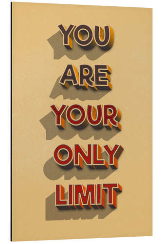 Aluminium print You Are Your Only Limit