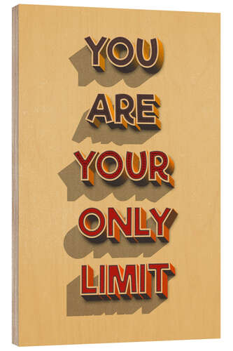 Wood print You Are Your Only Limit