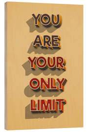 Wood print You Are Your Only Limit - Durro Art