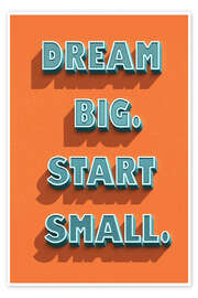 Wall print Dream Big. Start Small. - Durro Art