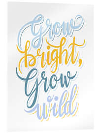 Tableau en verre acrylique Grow bright, Grow Wild - Martina illustration