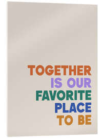Tableau en verre acrylique Together is our Favorite Place to Be - apricot and birch