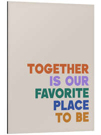 Cuadro de aluminio Together is our Favorite Place to Be - apricot and birch