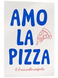 Acrylic print Amo la Pizza - Ohkimiko
