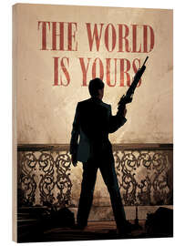 Wood print The World Is Yours - Scarface - Nikita Abakumov