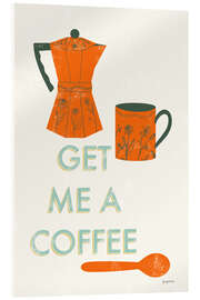 Acrylglasbild Get Me a Coffee - Becky Thorns