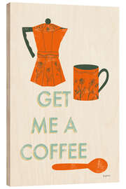 Holzbild Get Me a Coffee - Becky Thorns