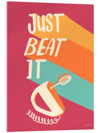 Acrylglasbild Just Beat It - Janelle Penner