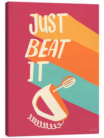 Leinwandbild Just Beat It - Janelle Penner