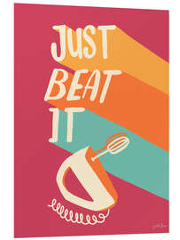 Hartschaumbild Just Beat It - Janelle Penner