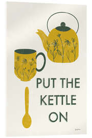 Acrylglasbild Put the kettle on - Becky Thorns