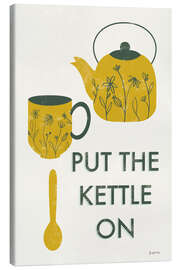 Leinwandbild Put the kettle on - Becky Thorns