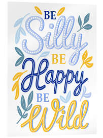Acrylglasbild Be Silly Be Happy - Martina