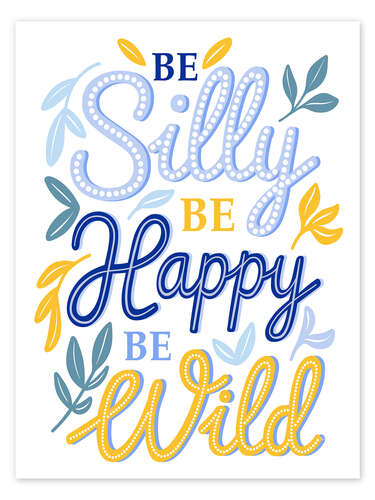 Poster Be Silly Be Happy