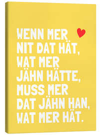 Leinwandbild Wat mer jähn hät... I