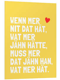 Hartschaumbild Wat mer jähn hät... I