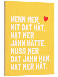Holzbild Wat mer jähn hät... I