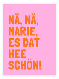 Poster Nä, Nä, Marie, es dat hee schön! I