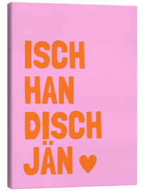 Leinwandbild Isch han disch jähn I - Ohkimiko