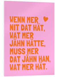 Acrylglasbild Wat mer jähn hät... I