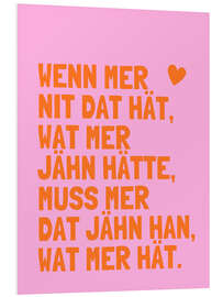 Hartschaumbild Wat mer jähn hät... I