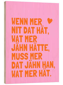 Holzbild Wat mer jähn hät... I