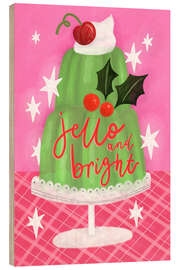 Holzbild Jello and bright
