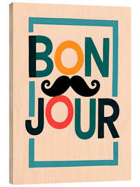 Holzbild Bonjour mit Schnurrbart - nobelart