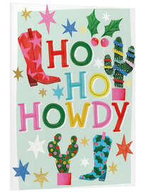 Hartschaumbild Ho Ho Howdy
