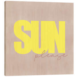 Holzbild Sun please - Sam Reimann