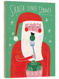 Holzbild Santa Loves Sprouts - Charlotte Pepper