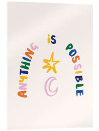 Acrylglasbild Anything is possible - Ashley Le Quere