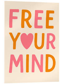 Acrylglasbild Free Your Mind - Typobox