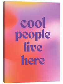 Leinwandbild Cool people live here - Typobox