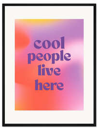 Gerahmter Kunstdruck Cool people live here