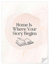 Wandsticker Home Is Where Your Story Begins