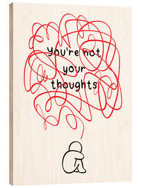 Holzbild You're Not Your Thoughts - Nikita Abakumov