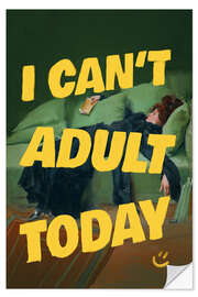 Wandsticker I Can't Adult Today - Jonas Loose
