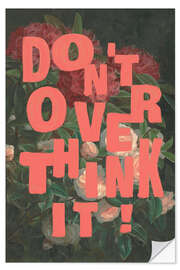 Wandsticker Don't Overthink It - Jonas Loose