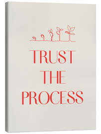 Leinwandbild Trust The Process
