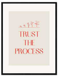 Gerahmter Kunstdruck Trust The Process